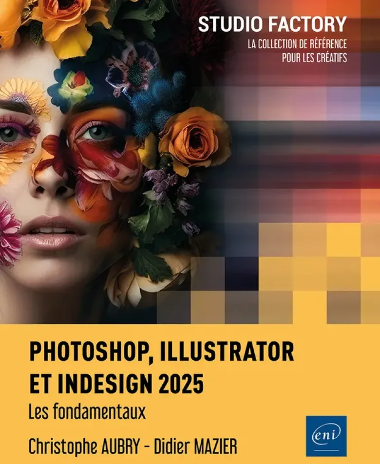 Photoshop, Illustrator et InDesign 2025 - Les fondamentaux