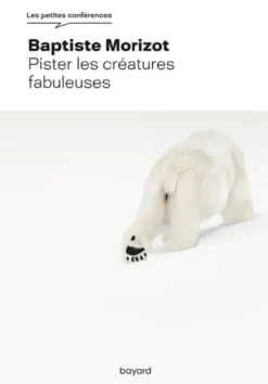 Pister les créatures fabuleuses