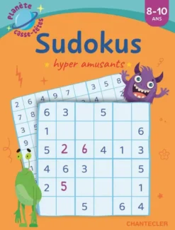 Planète casse-têtes : sudokus hyper amusants