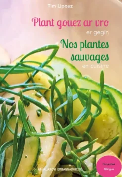 Plant gouez ar vro er gegin - Nos plantes sauvages en cuisine