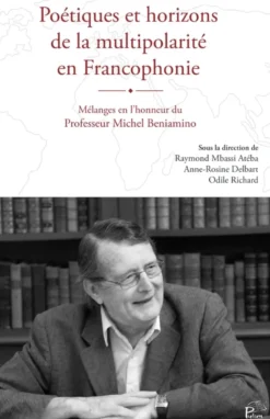 Poétiques et horizons de la multipolarité en Francophonie