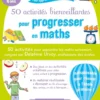 Pour apprendre plus et mieux !50 activités bienveillantes pour progresser en maths