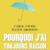 Pourquoi j'ai toujours raison et les autres ont tort