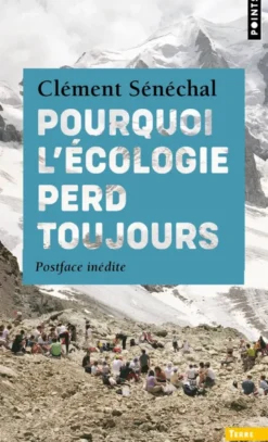 Pourquoi l'écologie perd toujours