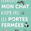 Pourquoi mon chat n'aime pas les portes fermées