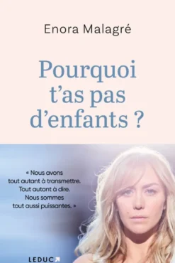 Pourquoi t'as pas d'enfants ?