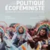 Pour une politique écofeministe - Comment réussir la révolut