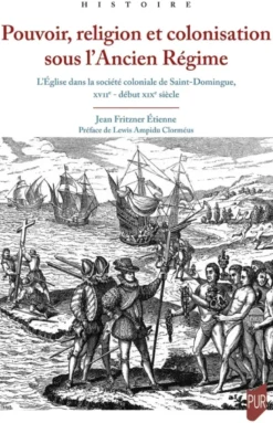 Pouvoir, religion et colonisation sous l'Ancien Régime