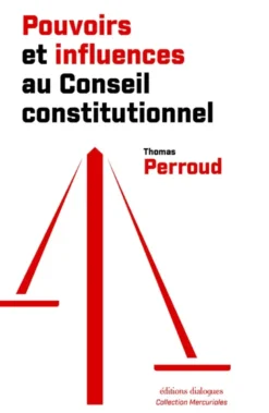 Pouvoirs et influences au Conseil constitutionnel