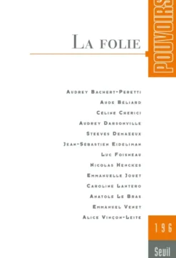 Pouvoirs, n° 196. La folie