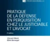 Pratique de la défense en perquisition chez le justiciable et l'avocat