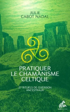 Pratiquer le chamanisme celtique