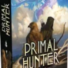 Primal Hunter - Tome 3