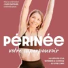 Périnée : votre superpouvoir