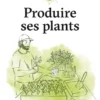 Produire ses plants