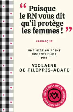 "Puisque le RN vous dit qu'il protège les femmes !"