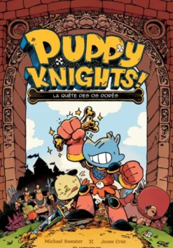 Puppy Knights - Tome 1 - La quête des os dorés