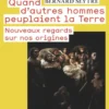Quand d'autres hommes peuplaient la Terre