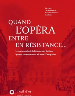 Quand l'Opéra entre en Résistance