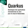 Quarkus - Développer des applications microservices en Java pour le cloud et Kubernetes