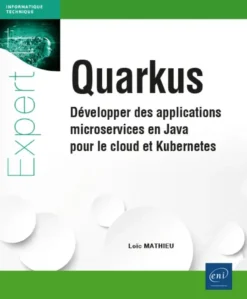 Quarkus - Développer des applications microservices en Java pour le cloud et Kubernetes