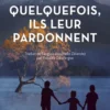 Quelquefois, ils leur pardonnent