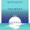 Quelques grammes de silence