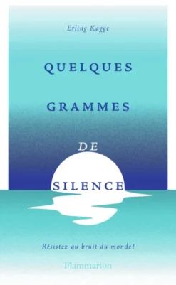 Quelques grammes de silence