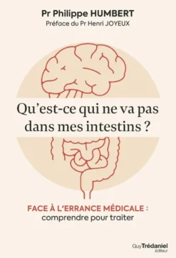 Qu'est-ce qui ne va pas dans mes intestins ? - Face à l'errance médicale : comprendre pour traiter