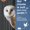 Qui chante la nuit dans mon jardin ?