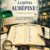 Qui ment à l'Hôtel Aubépine ? - Livre d'enquête - Plus de 22 000 noms - 12 indices - 1 menteur