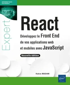React - Développez le Front End de vos applications web et mobiles avec JavaScript (nouvelle édition