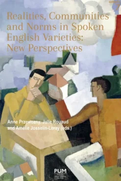 Realities, Communities and Norms in Spoken English Varieties: New Perspectives