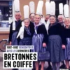 Rencontres avec les dernières Bretonnes en coiffe