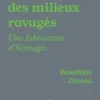 Resister Dans Des Milieux Ravages : Une Fabrication D'Heritages
