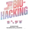 Rester jeune grâce au bio-hacking
