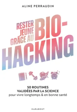 Rester jeune grâce au bio-hacking