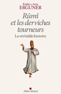 Rûmî et les derviches tourneurs