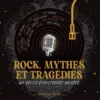 Rock, mythes et tragédies