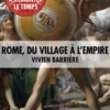 Rome, du village à l'empire