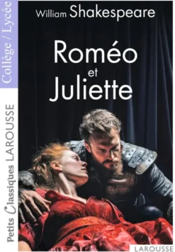 Roméo et Juliette de William Shakespeare - Petits Classiques Larousse - Collège/lycée