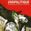 Éropolitique - Écoféminismes, désirs et révolution