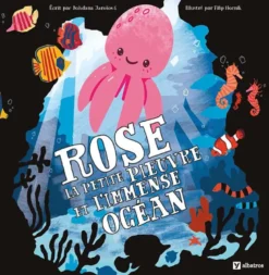 Rose la petite pieuvre et l'immense océan