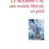 Royaume-Uni, une société libérale en péril
