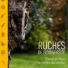 Ruches de biodiversité - Manuel pratique au service des abeilles