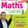 Réussir l'épreuve de Maths 1re tronc commun avec Lucas - C'est simple !