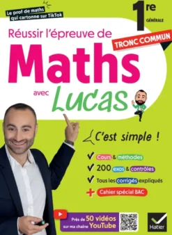 Réussir l'épreuve de Maths 1re tronc commun avec Lucas - C'est simple !