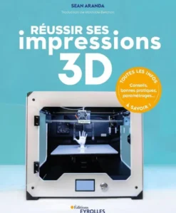 Réussir ses impressions 3D