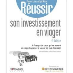 Réussir son investissement en viager 4e édition