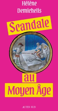 Scandale au Moyen Âge